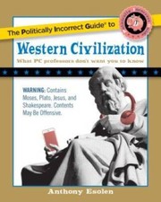 The Politically Incorrect Guide to Western Civilization (The Politic - VERY GOOD Ideologies price