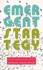 Emergent Strategy: Shaping Change, Changing Worlds - Paperback - VERY GOOD Ideologies price