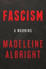 Fascism: A Warning - Hardcover By Albright, Madeleine - VERY GOOD Ideologies price