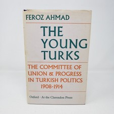 The Young Turks Feroz Ahmad 1969 1st Edition Turkish Politics Ottoman Empire Turkish History price