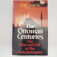The Ottoman Centuries Book Lord Kinross Turkish Empire History Book Turkey Turkish History price