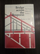Bridge Across The Bosphorus; The Foreign Policy Of Turkey Turkish History Turkish History price