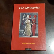 The Janissaries- Godfrey Goodwin- 1997- Trade PB- Ottoman Turkish History Turkish History price