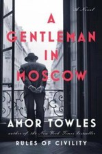 A Gentleman in Moscow: A Novel - Hardcover By Towles, Amor - GOOD Historical price