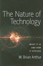 The Nature of Technology: What It Is and How It Evolves - Hardcover - GOOD Science, Technology and Engineering Books price