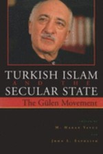 Turkish Islam and the Secular State: The Global Impact of Fethullah Gülen's Nu.. Turkish and World Politics price