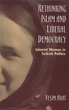 Rethinking Islam and Liberal Democracy: Islamist Women in Turkish Politics Turkish and World Politics price