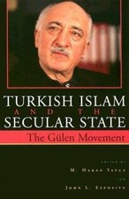 Turkish Islam and the Secular State: The Global Impact of Fethullah Gülen's Nur Turkish and World Politics price