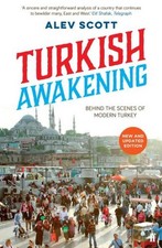 Turkish Awakening : Behind the Scenes of Modern Turkey, Paperback by Scott, A... Turkish and World Politics price