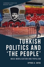 Turkish Politics And 'The People': Mass Mobilisation And Populism Turkish and World Politics price