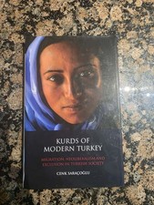 Kurds of Modern Turkey : Migration, Neoliberalism and Exclusion in Turkish Soc Turkish and World Politics price
