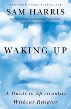Waking Up: A Guide to Spirituality Without Religion - Paperback - VERY GOOD Religious Culture and Ethics price