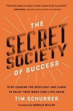 The Secret Society of Success: Stop Chasing the Spotlight and Learn  - VERY GOOD Religious Culture and Ethics price
