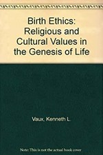 Birth Ethics : Religious and Cultural Values in the Genesis of Li Religious Culture and Ethics price