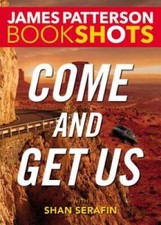 Come and Get Us (BookShots) - Paperback By Patterson, James - VERY GOOD Crime Fiction price