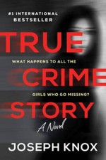 True Crime Story: A Novel - Paperback By Knox, Joseph - VERY GOOD Crime Fiction price