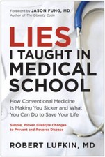 Lies I Taught in Medical School: How Conventional Medicine Is Making You  - GOOD Medical Books price