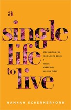 A Single Life to Live: Stop Waiting for Your Life to Begin and Thriv - VERY GOOD Family Life Books price