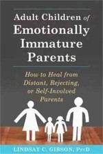 Adult Children of Emotionally Immature Parents :by Lindsay C. Gibson, Paperback Family Life Books price