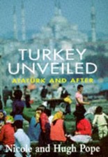 Turkey Unveiled: Ataturk and After by Pope, Hugh Hardback Book The Fast Free Ataturkism price
