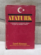 Ataturk by Lord Kinross - A Biography Of Mustafa Kemal, Turkey (1965, HBDJ) Ataturkism price