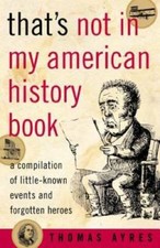 That's Not in My American History Book: A Compilation of Little-Know - VERY GOOD Compilation Books price