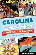 NEW The History Press Carolina Beach Music Compilation Albums, 9781467157728 No Compilation Books price