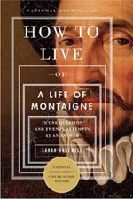 How to Live: Or A Life of Montaigne in One Question and Twenty Attem - VERY GOOD French Literature price