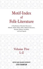 Motif-Index of Folk-Literature, Volume 5: A Classification of Narrative Elem... Folk Literature price