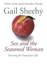Sex and the Seasoned Woman: Pursuing the Passionate Life - Hardcover - VERY GOOD Health and Sexuality Books price
