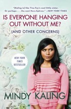 Is Everyone Hanging Out Without Me? (And Other Concerns) - Paperback - VERY GOOD Other Biography Books price