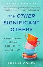 The Other Significant Others: Reimagining Life with Friendship at the - GOOD Other Biography Books price