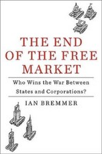 The End of the Free Market: Who Wins the War Between States and C - VERY GOOD Economics and Marketing Books price