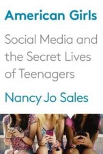 American Girls: Social Media and the Secret Lives of Teenagers - VERY GOOD Social Life / Social Issues price