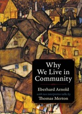 Why We Live in Community (Plough Spiritual Classics: Backpack Classi - VERY GOOD Social Life / Social Issues price