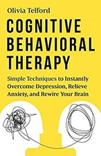 Cognitive Behavioral Therapy : Simple Techniques to Instantly Be Attention & Intelligence Development Books price
