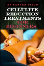 Cellulite Reduction Treatments for Beginners: Effective Home Remedies And Profes Cellulite Prevention and Removal price