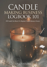 Candle Making Business Logbook 101: 100 Candle Test Sheets for Beginner Candle B Test Sheets price