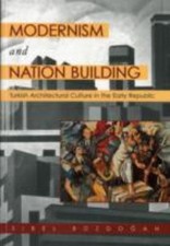 Modernism and Nation Building: Turkish Architectural Culture in the Early Republ Modern Turkish History price