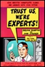 Trust Us We're Experts: How Industry Manipulates Science and Gambles with Your Advertising and Public Relations Books price