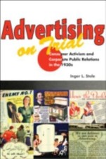 Advertising on Trial: Consumer Activism and Corporate Public Relations in the... Advertising and Public Relations Books price