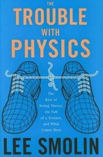 The Trouble With Physics: The Rise of String Theory, the Fall of a S - VERY GOOD Theory Books price