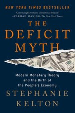 The Deficit Myth: Modern Monetary Theory and the Birth of the Peop - VERY GOOD Theory Books price