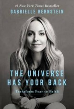 The Universe Has Your Back: Transform Fear to Faith - Hardcover - VERY GOOD Success Books price