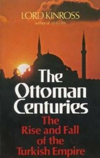 Ottoman Centuries - Paperback By Kinross, Lord - GOOD Ottoman History price