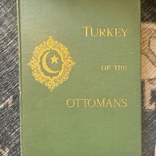 Lucy M. Garnett Turkey of the Ottomans 1911 Scribner's Hardcover Illustrated Ottoman History price