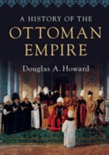 A History of the Ottoman Empire Paperback Douglas A. Howard Ottoman History price