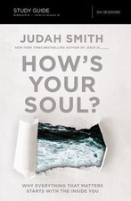 How's Your Soul? Bible Study Guide: Why Everything that Matters Starts with the Philosophy Study Guides price