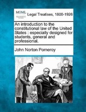 An introduction to the constitutional law of the United States: especially desig Constitutional Law price