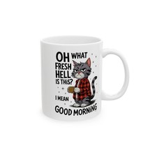 Funny Cat Coffee Mug 11oz – Oh What Fresh Hell Is This Good Morning Novelty Gift Mug price